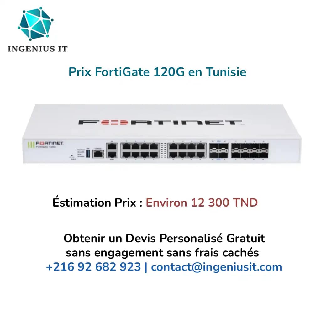 prix FortiGate 120G en Tunisie