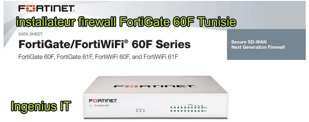 installation fortigate60f prix fortigate 60f devis fortogate 60 f tunisie