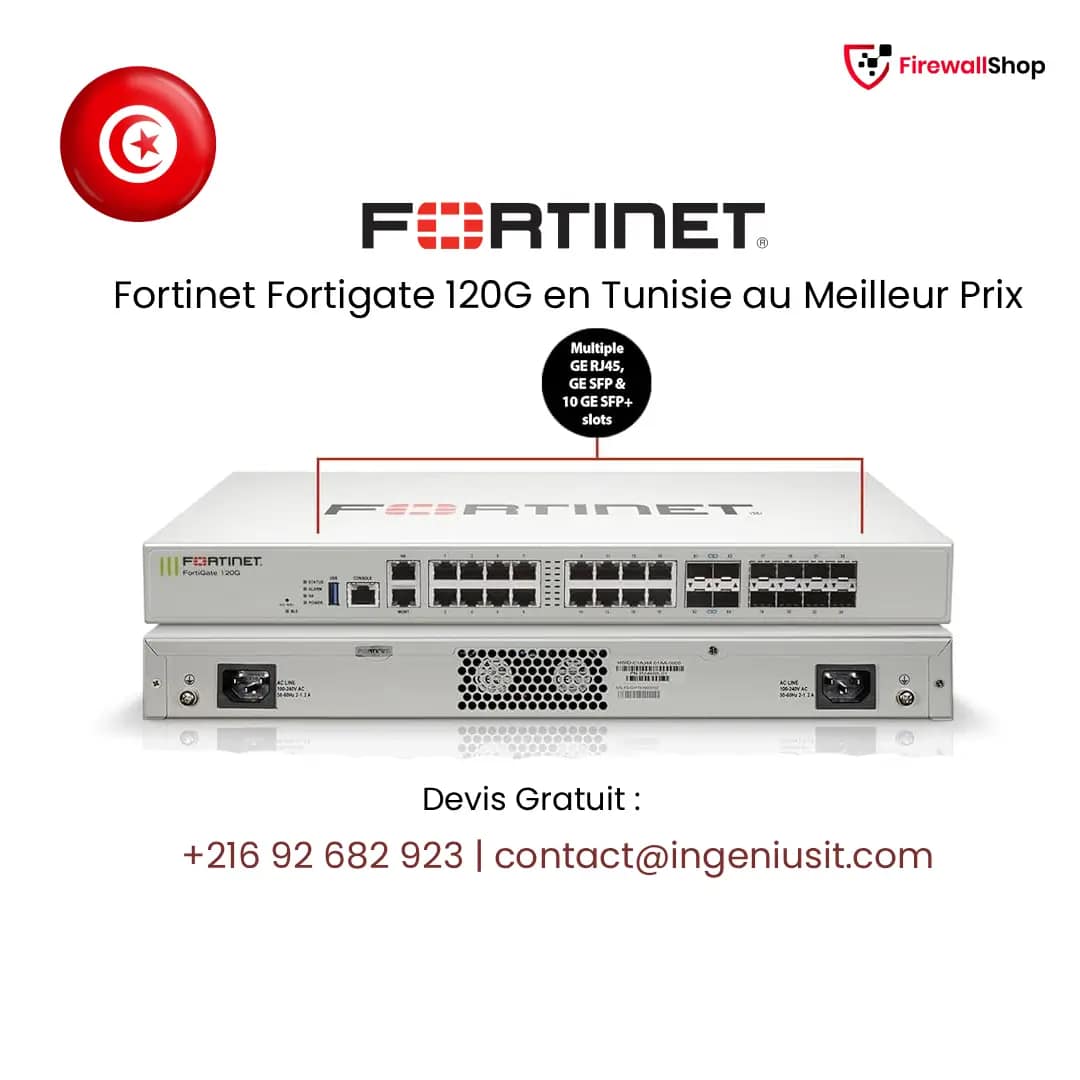 Fortinet FortiGate 120G Tunisie