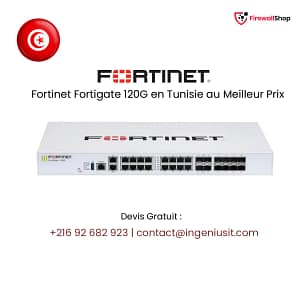 Fortinet FortiGate 120G Tunisie