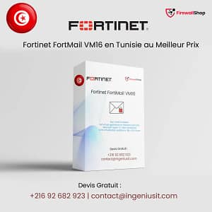 Fortinet FortiMail VM16 Tunisie